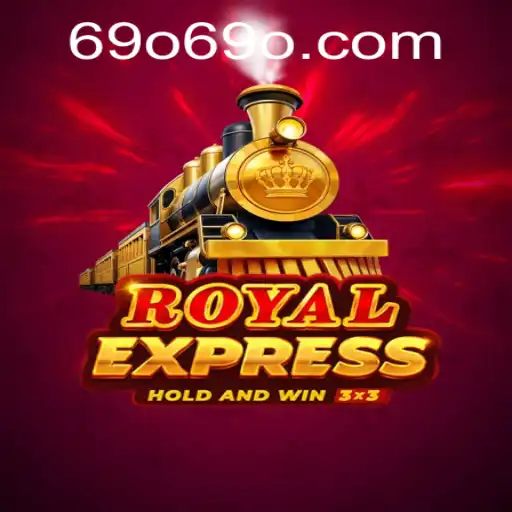 Discover the Thrills of RoyalExpress 69o: A Game of Strategy and Speed
